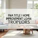 FHA Title 1 Home Improvement Loan: Renovate and Upgrade Your Home